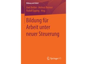 9783658154110 - Bildung und Arbeit   Bildung für Arbeit unter neuer Steuerung Kartoniert (TB)