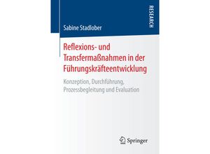 9783658154479 - Reflexions- und Transfermaßnahmen in der Führungskräfteentwicklung - Sabine Stadlober Kartoniert (TB)