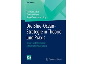 9783658154790 - FOM-Edition   Die Blue-Ocean-Strategie in Theorie und Praxis Kartoniert (TB)