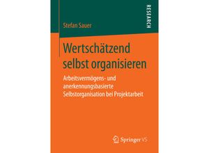 9783658155087 - Wertschätzend selbst organisieren - Stefan Sauer Kartoniert (TB)