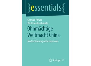 9783658155261 - Essentials   Ohnmächtige Weltmacht China - Gerhard Preyer Reuß-Markus Krauße Kartoniert (TB)