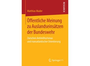 9783658155964 - Öffentliche Meinung zu Auslandseinsätzen der Bundeswehr - Matthias Mader Kartoniert (TB)