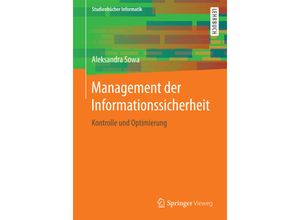 9783658156268 - Studienbücher Informatik   Management der Informationssicherheit - Aleksandra Sowa Kartoniert (TB)