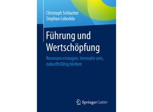 9783658156534 - Führung und Wertschöpfung - Christoph Schlachte Stephan Lobodda Kartoniert (TB)