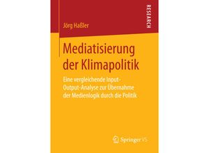 9783658156671 - Mediatisierung der Klimapolitik - Jörg Haßler Kartoniert (TB)