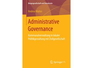 9783658156794 - Bürgergesellschaft und Demokratie   Administrative Governance - Andrea Walter Kartoniert (TB)