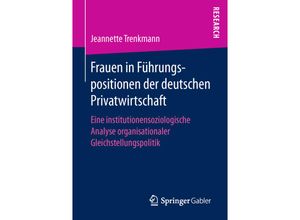 9783658157661 - Frauen in Führungspositionen der deutschen Privatwirtschaft - Jeannette Trenkmann Kartoniert (TB)