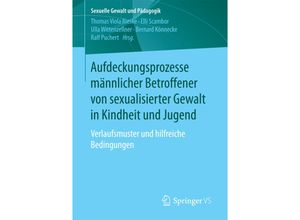 9783658158026 - Aufdeckungsprozesse männlicher Betroffener von sexualisierter Gewalt in Kindheit und Jugend - Bernhard Könnecke Ralf Puchert Thomas Viola Rieske Kartoniert (TB)