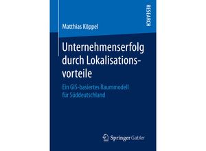 9783658158217 - Research   Unternehmenserfolg durch Lokalisationsvorteile - Matthias Köppel Kartoniert (TB)