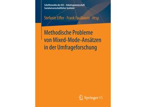 9783658158330 - Schriftenreihe der ASI - Arbeitsgemeinschaft Sozialwissenschaftlicher Institute   Methodische Probleme von Mixed-Mode-Ansätzen in der Umfrageforschung Kartoniert (TB)