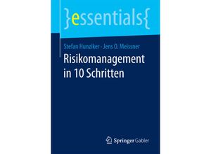 9783658158392 - essentials   Risikomanagement in 10 Schritten - Stefan Hunziker Jens O Meissner Kartoniert (TB)