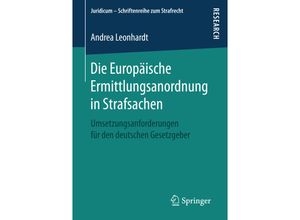 9783658158712 - Juridicum - Schriftenreihe zum Strafrecht   Die Europäische Ermittlungsanordnung in Strafsachen - Andrea Leonhardt Kartoniert (TB)