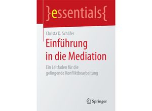 9783658158828 - Essentials   Einführung in die Mediation - Christa D Schäfer Kartoniert (TB)