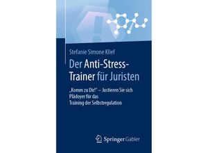 9783658159566 - Anti-Stress-Trainer   Der Anti-Stress-Trainer für Juristen - Stefanie Simone Klief Kartoniert (TB)