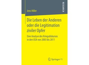 9783658159665 - Die Leben der Anderen oder die Legitimation ziviler Opfer - Jens Hiller Kartoniert (TB)