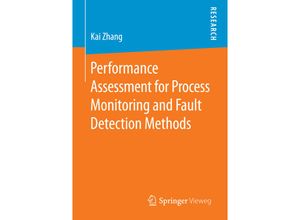 9783658159702 - Performance Assessment for Process Monitoring and Fault Detection Methods - Kai Zhang Kartoniert (TB)