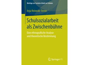 9783658159771 - Schulsozialarbeit als Zwischenbühne - Anja Reinecke-Terner Kartoniert (TB)