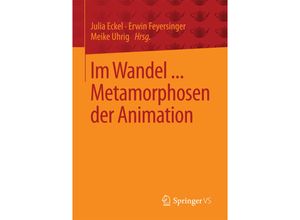 9783658159962 - Im Wandel  Metamorphosen der Animation Kartoniert (TB)