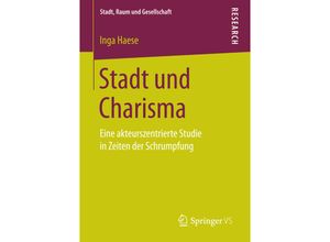 9783658160067 - Stadt Raum und Gesellschaft   Stadt und Charisma - Inga Haese Kartoniert (TB)