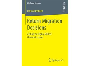 9783658160265 - Life Course Research   Return Migration Decisions - Ruth Achenbach Kartoniert (TB)