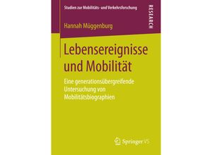 9783658160678 - Studien zur Mobilitäts- und Verkehrsforschung   Lebensereignisse und Mobilität - Hannah Müggenburg Kartoniert (TB)