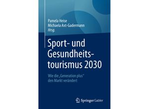 9783658160753 - Sport- und Gesundheitstourismus 2030 Kartoniert (TB)