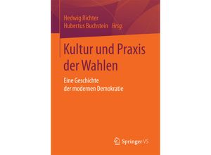 9783658160975 - Kultur und Praxis der Wahlen Kartoniert (TB)