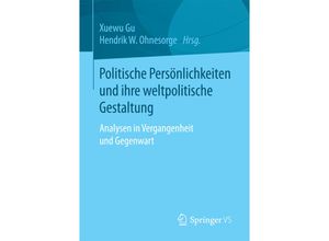 9783658160999 - Politische Persönlichkeiten und ihre weltpolitische Gestaltung Kartoniert (TB)