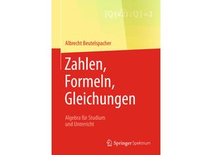 9783658161057 - Zahlen Formeln Gleichungen - Albrecht Beutelspacher Laila Samuel Kartoniert (TB)