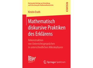 9783658161583 - Mathematisch diskursive Praktiken des Erklärens - Kirstin Erath Kartoniert (TB)