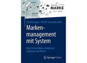 9783658162245 - Markenmanagement mit System - Sascha Kugler Henrik von Janda-Eble Kartoniert (TB)