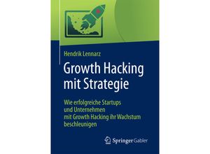 9783658162306 - Growth Hacking mit Strategie - Hendrik Lennarz Kartoniert (TB)