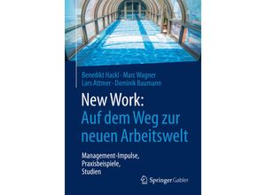 9783658162658 - New Work Auf dem Weg zur neuen Arbeitswelt - Benedikt Hackl Marc Wagner Lars Attmer Dominik Baumann Kartoniert (TB)