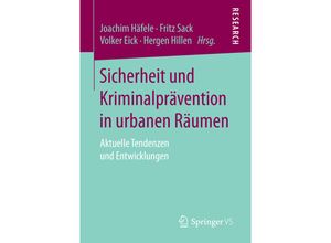 9783658163143 - Sicherheit und Kriminalprävention in urbanen Räumen Kartoniert (TB)