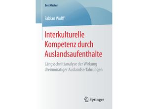 9783658163914 - BestMasters   Interkulturelle Kompetenz durch Auslandsaufenthalte - Fabian Wolff Kartoniert (TB)