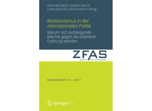 9783658164492 - Zeitschrift für Außen- und Sicherheitspolitik - Sonderhefte   Revisionismus in der Internationalen Politik Kartoniert (TB)