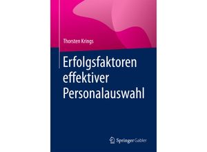 9783658164553 - Erfolgsfaktoren effektiver Personalauswahl - Thorsten Krings Kartoniert (TB)