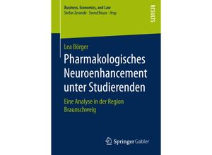 9783658166113 - Business Economics and Law   Pharmakologisches Neuroenhancement unter Studierenden - Lea Börger Kartoniert (TB)