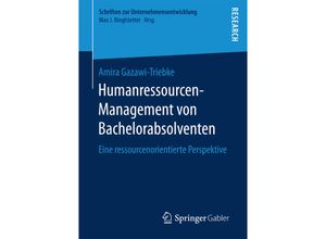 9783658166137 - Schriften zur Unternehmensentwicklung   Humanressourcen-Management von Bachelorabsolventen - Amira Gazawi-Triebke Kartoniert (TB)