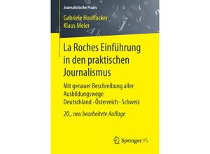 9783658166571 - Journalistische Praxis   La Roches Einführung in den praktischen Journalismus - Gabriele Hooffacker Klaus Meier Kartoniert (TB)