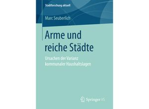 9783658166915 - Stadtforschung aktuell   Arme und reiche Städte - Marc Seuberlich Kartoniert (TB)