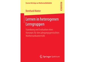 9783658166939 - Essener Beiträge zur Mathematikdidaktik   Lernen in heterogenen Lerngruppen - Bernhard Matter Kartoniert (TB)