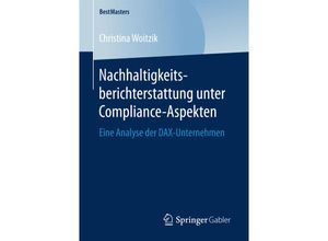 9783658167035 - BestMasters   Nachhaltigkeitsberichterstattung unter Compliance-Aspekten - Christina Woitzik Kartoniert (TB)