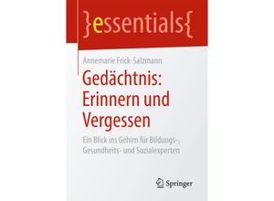 9783658167196 - Essentials   Gedächtnis Erinnern und Vergessen - Annemarie Frick-Salzmann Kartoniert (TB)