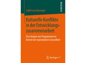 9783658167639 - Kulturelle Konflikte in der Entwicklungszusammenarbeit - Judith von Heusinger Kartoniert (TB)