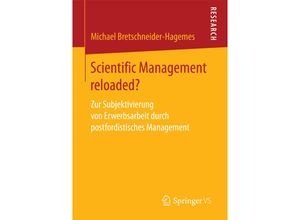 9783658167837 - Scientific Management reloaded? - Michael Bretschneider-Hagemes Kartoniert (TB)