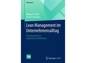 9783658168148 - FOM-Edition   Lean Management im Unternehmensalltag - Markus H Dahm Aaron D Brückner Kartoniert (TB)