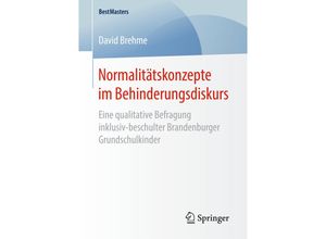 9783658168223 - BestMasters   Normalitätskonzepte im Behinderungsdiskurs - David Brehme Kartoniert (TB)