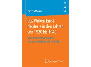 9783658168568 - Das Wirken Ernst Neuferts in den Jahren von 1920 bis 1940 - Patricia Merkel Kartoniert (TB)