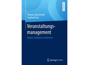 9783658168988 - Lehrbuch   Veranstaltungsmanagement - Thomas Sakschewski Siegfried Paul Kartoniert (TB)